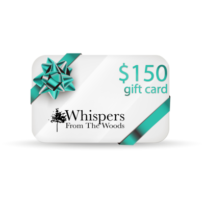 Whispers From The Woods - Gift Card $150